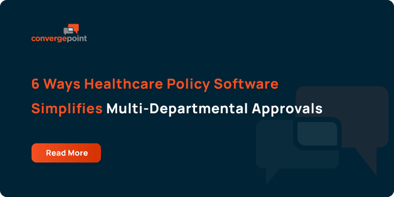 6 Ways Healthcare Policy Software Simplifies Multi-Departmental Approvals