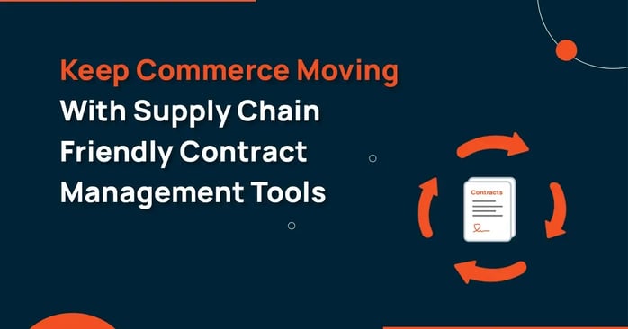 Keep commerce moving with supply-chain friendly contract management