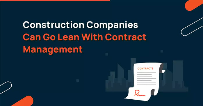 Construction Companies Can Go Lean with Contract Management