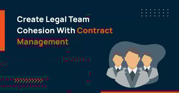 create legal team cohesion with contract management