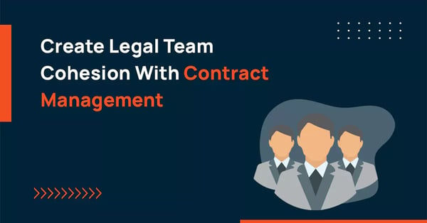 create legal team cohesion with contract management