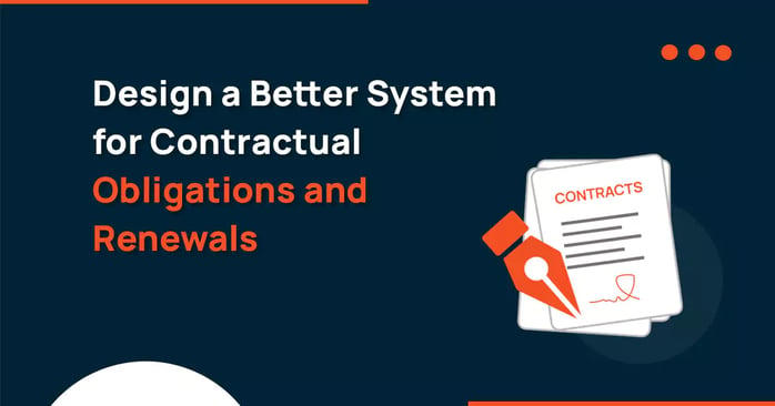 Design a Better System for Contractual Obligations and Renewals