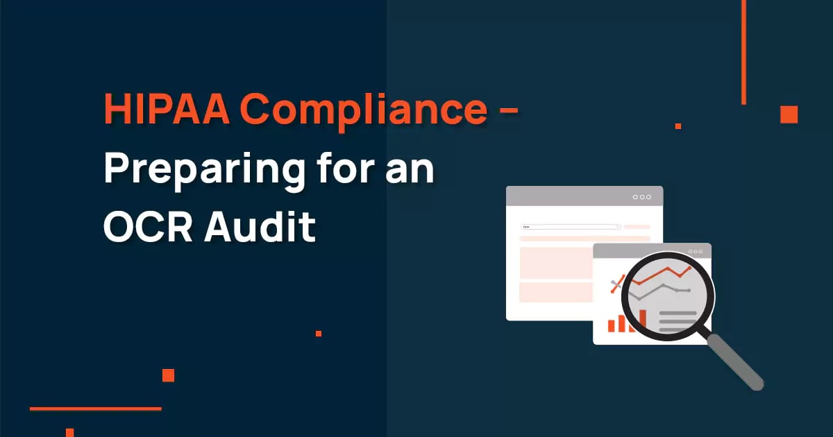 HIPAA Compliance – Preparing for a Office for Civil Rights (OCR) audit