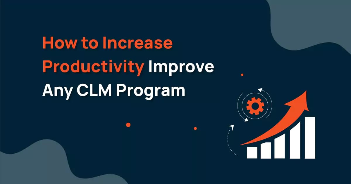 How to Increase Productivity and Improve any CLM Program
