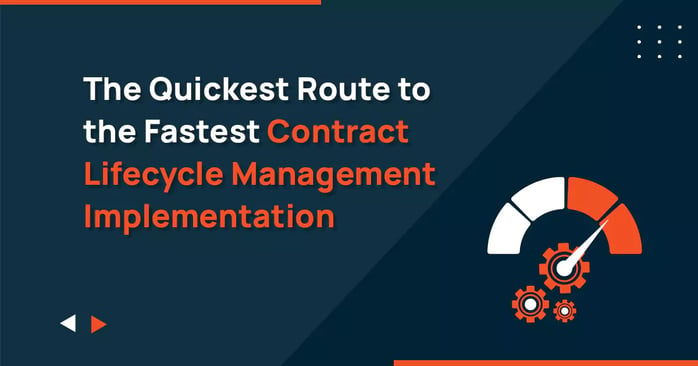 The Quickest Route to the Fastest Contract Lifecycle Management Implementation