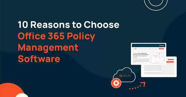 10 reasons to choose office 365 policy management software