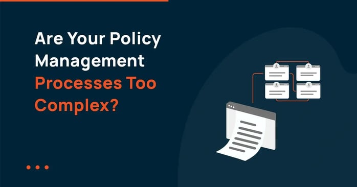 Are Your Policy Management Processes Too Complex?