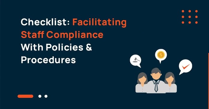 Checklist: Facilitating Staff Compliance with Policies & Procedures