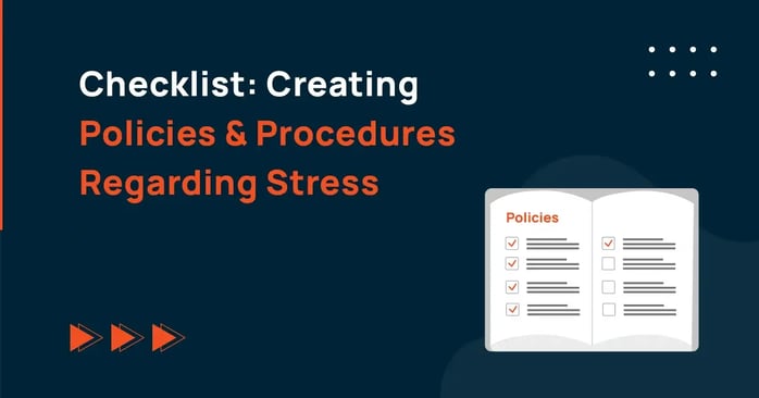 Checklist: Creating Policies & Procedures Regarding Stress