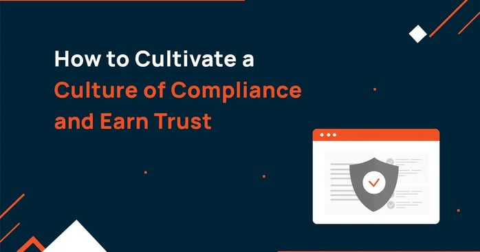 How to cultivate a culture of compliance and earn trust