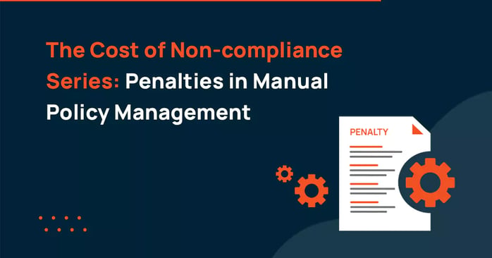 The cost of non compliance series penalties in manual policy management