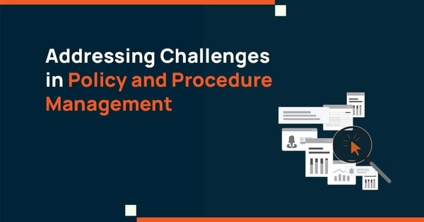 addressing challenges in policy and procedure management