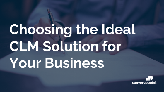how to choose the ideal clm solution for your buisness