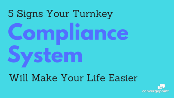 5-Signs-Your-Turnkey-Compliance-System-Will-Make-Your-Life-Easier