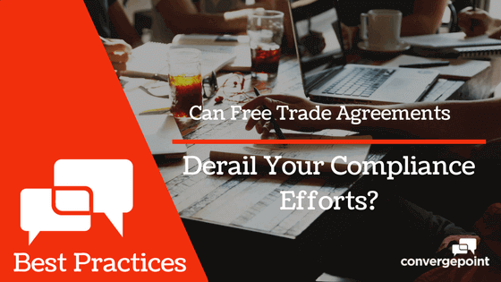 Can-Free-Trade-Agreements-Derail-Your-Compliance-Efforts