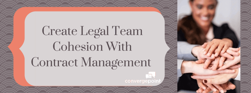 Create-Legal-Team-Cohesion-with-Contract-Management-2