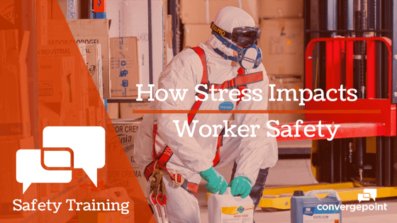 Safety-Training-How-Stress-Impacts-Worker-Safety