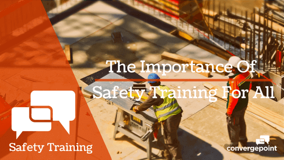 Safety Training: Why Safety Training For All Is So Important