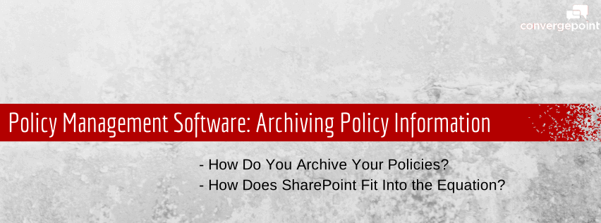 archiving policy information in policy management software
