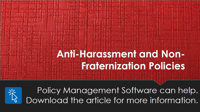 Anti-Harassment and Non-Fraternization Policies