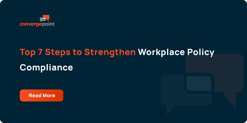 Top 7 Steps to Strengthen Workplace Policy Compliance