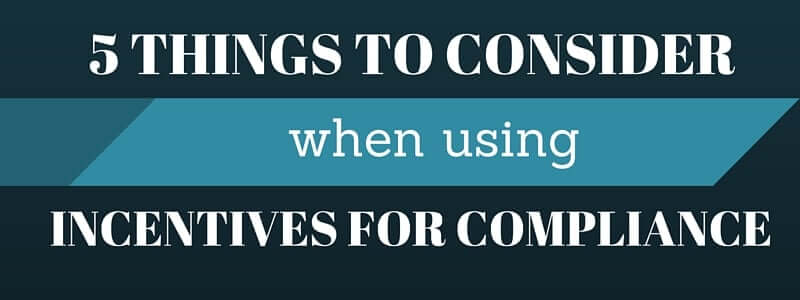 5-Things-to-Consider-When-Using-Incentives-for-Compliance-1